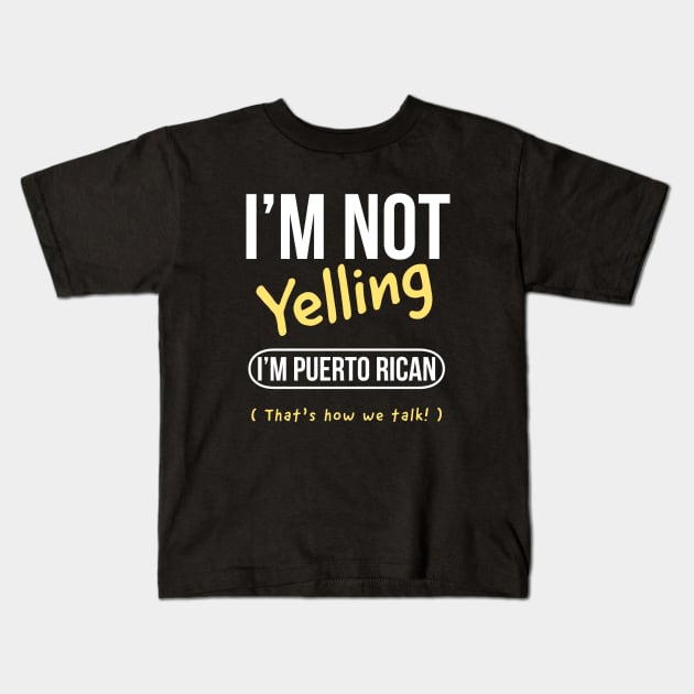 I’m not yelling I’m Puerto Rican that’s how we talk Kids T-Shirt by kirkomed